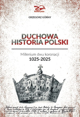 DUCHOWA HISTORIA POLSKI Millenium dwu koronacji